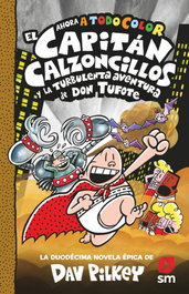 SM, El Capitán Calzoncillos y la turbulenta aventura de don Tufote, Dav Pilkey
