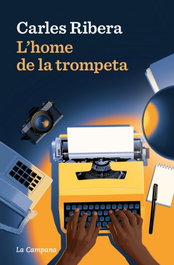 L'home de la trompeta, Carles Ribera - LA CAMPANA