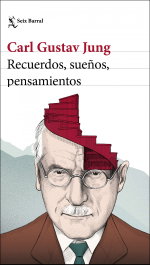 Recuerdos, sueños, pensamientos, Carl G. Jung - SEIX BARRAL EDICIONES
