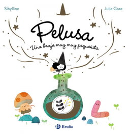 BRUÑO, La bruja Pelusa, 1. Pelusa, una bruja muy muy pequeñita, Sibylline - BRUÑO
