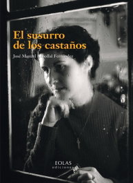 EOLAS, El susurro de los castaños, José Manuel Rebollal Fernández - NARRATIVA