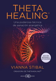 ARKANO BOOKS, ThetaHealing - Edición revisada y actualizada, Vianna Stibal