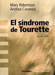 El síndrome de Tourette, Mary Robertson; Andrea Cavanna - ALIANZA