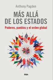 Más allá de los Estados, Anthony Pagden - RBA