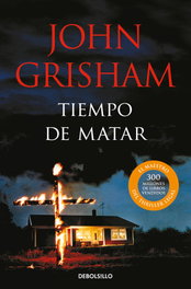 Tiempo de matar, John Grisham - DEBOLSILLO