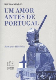 Um amor antes de Portugal, Mauro Camargo - DOCAS DA LIVRARIA