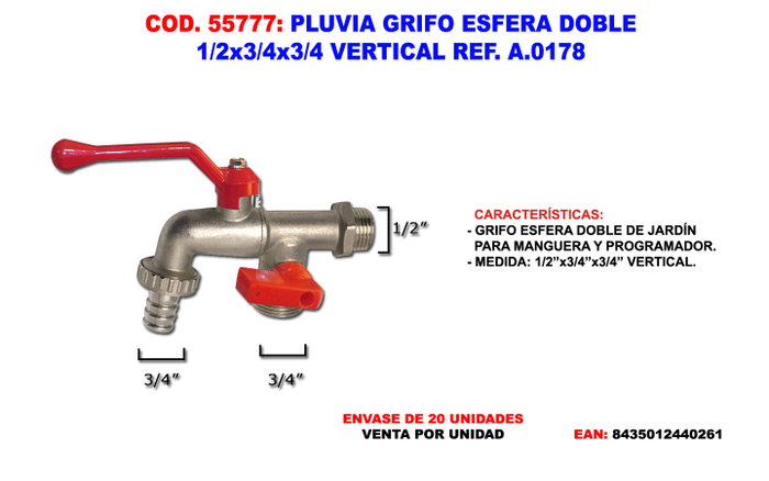 PLUVIA GRIFO ESFERA DOBLE 1/2x3/4x3/4 VERTICAL REF. A.0178 PLUVIA GRIFO ESFERA DOBLE 1/2x3/4x3/4 VERTICAL REF. A.0178
