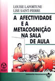 EDIÇOES PIAGET, A Afectividade e a Metacognição na Sala de Aula