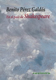 En el país de Shakespeare, Benito Pérs Galdós - CASIMIRO