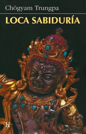 Loca sabiduría, Chögyam Trungpa - KAIROS