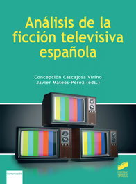Análisis de la ficción televisiva española, Concepción Cascajosa Virino - SINTESIS EDITORIAL