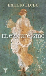 El epicureísmo, Emilio Lledo - TAURUS