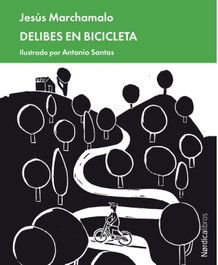 Delibes en bicicleta, Jesús Marchamalo - NORDICA LIBROS