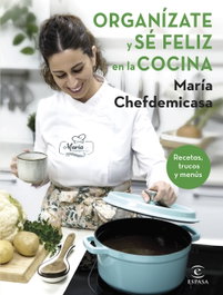 Espasa Calpe Organízate y sé feliz en la cocina: recetas, trucos y menús