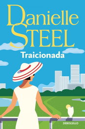 TRAICIONADA, Danielle Steel - DEBOLSILLO