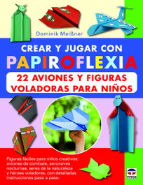 TUTOR Papiroflexia: 22 aviones y figuras voladoras para niños