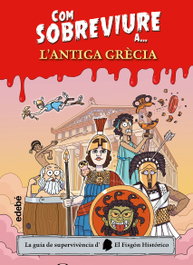 Com sobreviure a... l'Antiga Grècia, El Fisgón Histórico - EDEBE