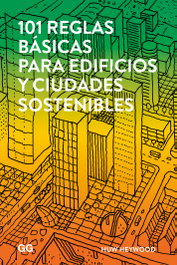 101 reglas básicas para edificios y ciudades sostenibles, Huw Heywood - GUSTAVO GILI
