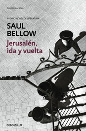 DEBOLSILLO, Jerusalén, ida y vuelta, Saul Bellow - DEBOLSILLO