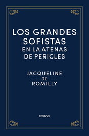 Los grandes sofistas en la Atenas de Pericles, Jacqueline de Romilly - GREDOS, S.A.