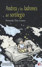 Andrea y los ladrones del sortilegio, Fernando Diaz Lozano - EDITORIAL ADARVE