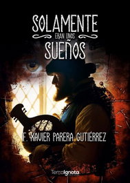 Solamente eran unos sueños, Francesc Xavier Parera Gutiérrez - TERRA IGNOTA