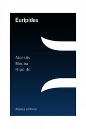 Alcestis/Medea/Hipólito, Eurípides - ALIANZA