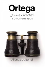 ALIANZA, ¿Qué es filosofía? y otros ensayos - José Ortega y Gasset