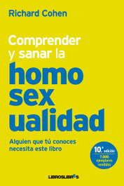 Comprender y Sanar la Homosexualidad, Richard Cohen - LIBROS LIBRES