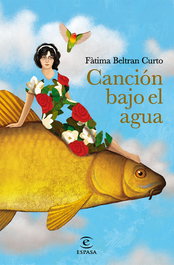 Canción bajo el agua, Fàtima Beltran Curto - ESPASA CALPE
