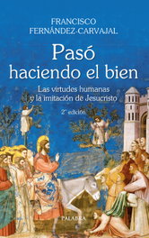 Pasó haciendo el bien, Francisco Fernández-Carvajal - PALABRA