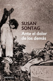 Ante el dolor de los demás, Susan Sontag - DEBOLSILLO
