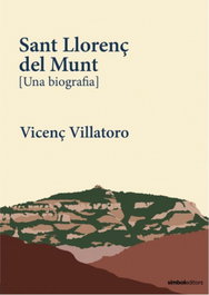 Sant Llorenç de Munt (Una Biografia), Vicenç Villatoro - Simbol Editors