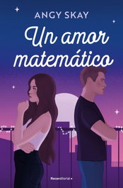 Un amor matemático, Angy Skay - ROCA EDITORIAL