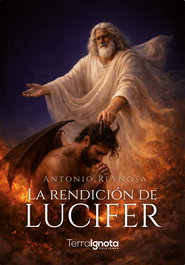 La rendición de Lucifer, Antonio Reynosa - TERRA IGNOTA