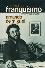 El final del franquismo, Armando de Miguel Rodríguez - Marcial Pons