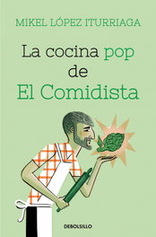 DEBOLSILLO La cocina pop de El Comidista