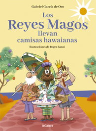 Los Reyes Magos llevan camisas hawaianas, Gabriel García de Oro - LA GALERA