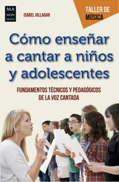 Cómo enseñar a cantar a niños y adolescentes, Isabel Villagar - ROBINBOOK EDICIONES