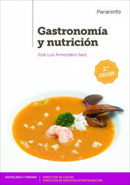 PARANINFO, GASTRONOMÍA Y NUTRICIÓN, José Luis Armendáriz Sanz - PARANINFO