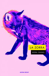La zorra, Bora Chung - ALPHA DECAY