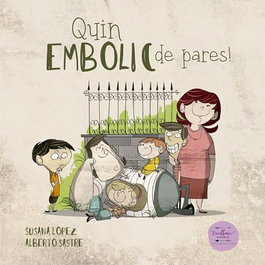 Quin Embolic de Pares!, Susana López; Alberto Sastre - Excellence Editorial
