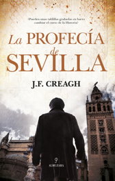 LA PROFECÍA DE SEVILLA, J. F. Creagh - ALMUZARA EDITORIAL