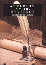 ANVERSOS, AMOR, REVERSOS, Fernando De La Rosa - EDITORIAL POESIA ERES TU