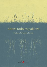 Ahora todo es palabra, Hadassa Fernández Fariña - POSTDATA EDICIONES