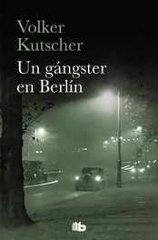Un gángster en Berlín, Volker Kutscher - B DE BOLSILLO