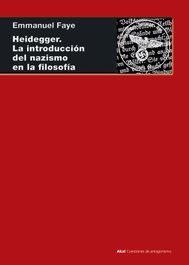 AKAL Heidegger. La introducción del nazismo en la filosofía