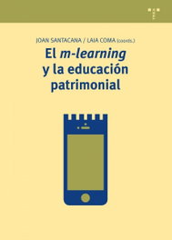 El m-learning y la educación patrimonial, Joan Santacana i Mestre - TREA EDICIONES