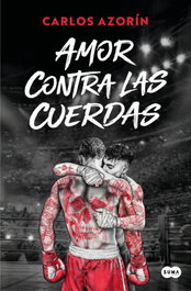 Amor contra las cuerdas, Carlos Azorín - SUMA DE LETRAS