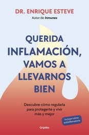 GRIJALBO, Querida inflamación, vamos a llevarnos bien, Dr. Enrique Esteve